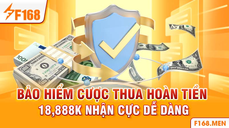 ưu đãi bảo hiểm cược thua hoàn tiền 18,888K